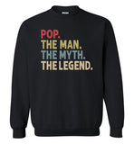 Pop the Man the Myth the Legend Sweatshirt