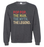 Pop Pop the Man the Myth the Legend Sweatshirt