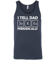 I Tell Dad Jokes Periodically Tank Top