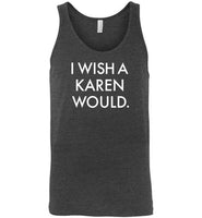 I Wish a Karen Would Tank Top for Men