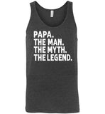 Papa The Man The Myth the Legend Tank Top