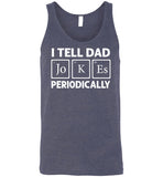 I Tell Dad Jokes Periodically Tank Top