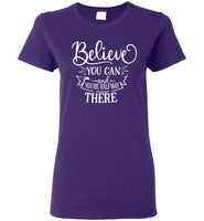 Believe You Can and You're Halfway There T-Shirt