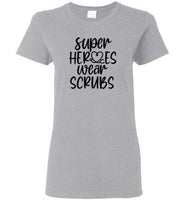 Super Heroes Wear Scrubs T-Shirt