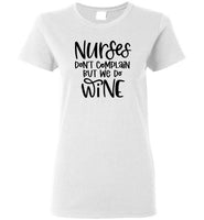 Nurses Don't Complain But We Do Wine Crewneck T-Shirt