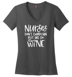 Nurses Don't Complain But We Do Wine V-Neck Tee