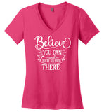 Believe You Can and You're Halfway There V-Neck T-Shirt