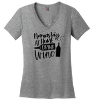 Namastay at Home and Drink Wine V-Neck T-Shirt