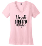 Drink Happy Thoughts V-Neck T-Shirt
