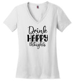 Drink Happy Thoughts V-Neck T-Shirt