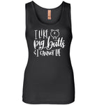 I Like Pig Butts and I Cannot Lie Tank Top