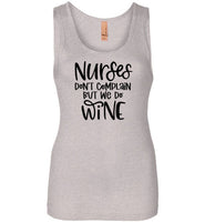 Nurses Don't Complain But We Do Wine Tank Top