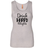 Drink Happy Thoughts Tank Top