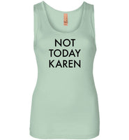 Not Today Karen Tank Top for Women
