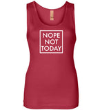 Nope Not Today Tank Top for Women