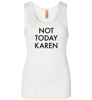 Not Today Karen Tank Top for Women
