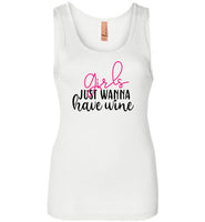 Girls Just Wanna Have Wine Tank Top