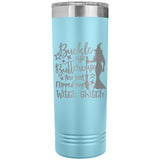 Buckle Up Buttercup You Just Flipped My Witch Switch 22oz Skinny Tumbler