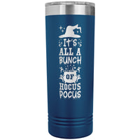 It's All a Bunch of Hocus Pocus 22oz Skinny Tumbler Funny Halloween Thermos