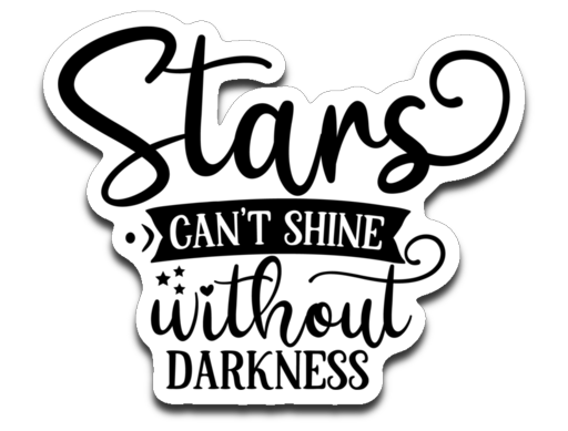 Stars Can't Shine Without Darkness Vinyl Decal Sticker