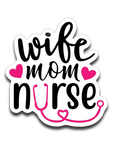 Wife Mom Nurse Vinyl Decal Sticker