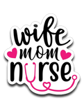 Wife Mom Nurse Vinyl Decal Sticker