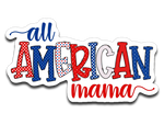 All American Mama Vinyl Decal Sticker