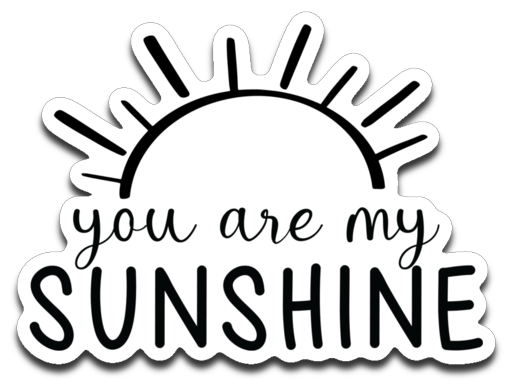You Are My Sunshine Vinyl Decal Sticker