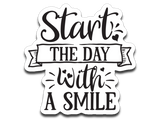 Start the Day with a Smile Vinyl Decal Sticker