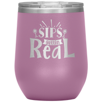 Sips Gettin Real Stainless Steel Etched Wine Tumbler