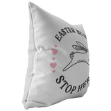 Easter Bunny Stop Here Stuffed Throw Pillow or Zip Pillow Cover