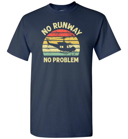 No Runway No Problem Helicopter Shirt for Men