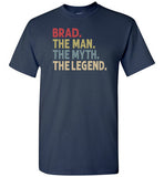 Brad the Man the Myth the Legend Shirt