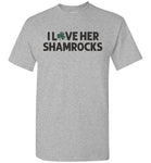 I Love Her Shamrocks Shirt