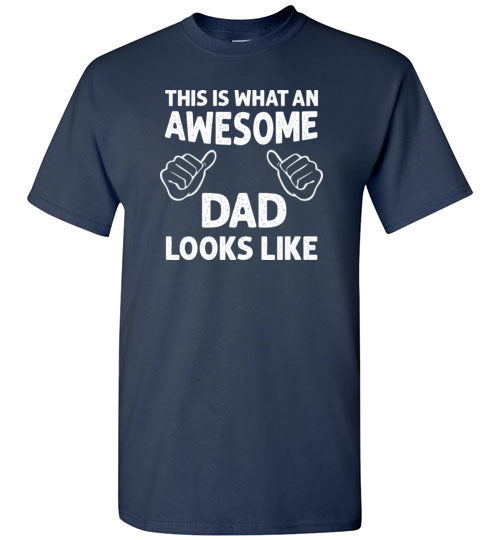 This Is What An Awesome Dad Looks Like Shirt for Men