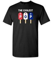The Coolest Pop Patriotic Popsicle Shirt for Men Dad Grandpa