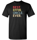 Best Effin Uncle Ever Shirt for Men