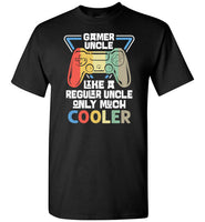 Gamer Uncle Like a Regular Uncle Only Much Cooler Shirt