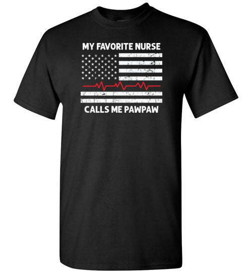 My Favorite Nurse Calls Me Pawpaw Shirt