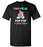 Pink or Blue Pop Pop Loves You Shirt