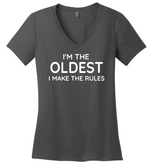 I'm the Oldest I Make the Rules V-Neck Shirt
