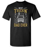 Best Truckin Dad Ever Shirt for Trucker Men