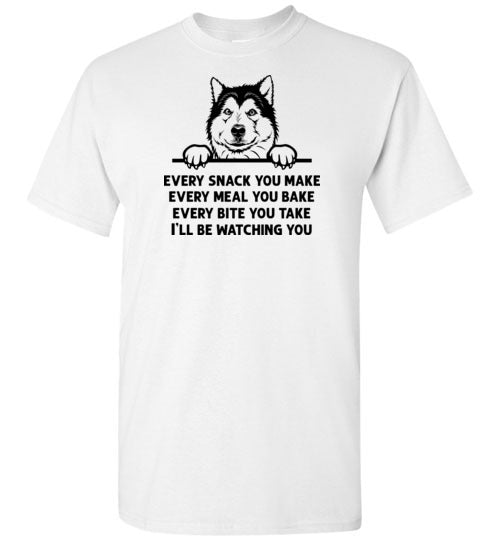 Every Snack You Make Alaskan Malamute Dog Shirt