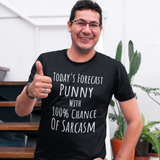 Today's Forecast Punny with 100% Chance of Sarcasm T-Shirt