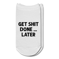 Get Shit Done Later Ankle Socks - Funny Gift for Men and Women - white
