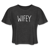 Wifey Women's Cropped T-Shirt - deep heather