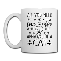All You Need Is Love Coffee and the Approval of a Cat Mug - white