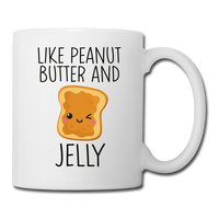 Like Peanut Butter and Jelly Mug - white