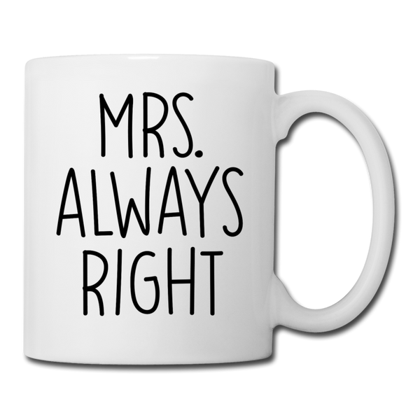 Mrs. Always Right Coffee/Tea Mug - white