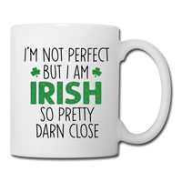 I'm Not Perfect But I Am Irish So Pretty Darn Close Coffee/Tea Mug - white